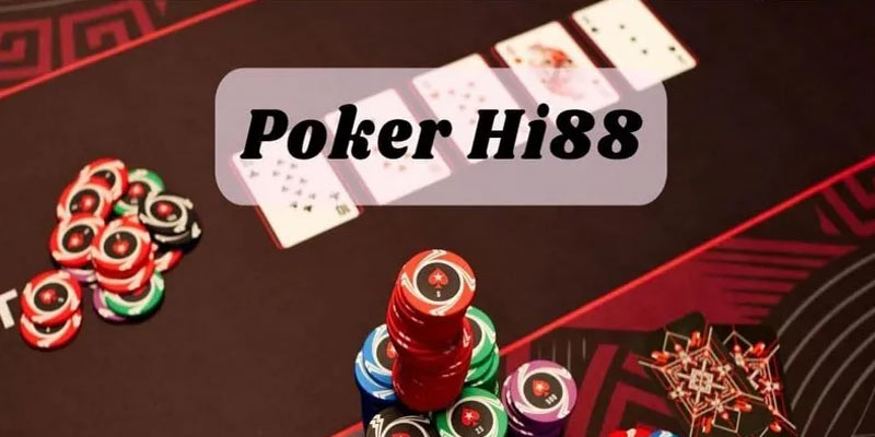 Chơi Poker cùng nhà cái HI88 